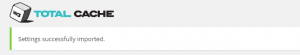 W3 Total Cache import success confirmation dialog.